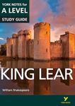 King Lear: York Notes for A-level everything you need to study and prepare for the 2025 and 2026 exams: everything you need to catch up, study and ... and 2022 exams (York Notes Advanced)