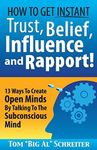 How To Get Instant Trust, Belief, Influence, and Rapport! 13 Ways To Create Open Minds By Talking To The Subconscious Mind (Four Core Skills Series for Network Marketing)