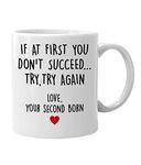 If At First You Don't Succeed Try Again Love Your Second Born Mug, Mothers Day Gifts From Daughter Son Child, Funny Mom Coffee Cup Birthday Christmas Dad Father Women Men Heart 11 oz Whizk MGA576