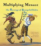 Multiplying Menace: The Revenge of Rumpelstiltskin (A Math Adventure) (Charlesbridge Math Adventures)