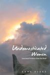 Undomesticated Women: Anecdotal Evidence from the Road