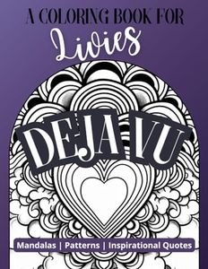 DEJA VU: Relaxing Coloring Book | Livies Club | 45 Mandalas and Inspirational Quotes | Calm Down Activity for Adults and Teens