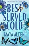 Best Served Cold: A Billionaire Fake Engagement Revenge Romance (Savannah's Best)