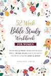 52-Week Bible Study Workbook for Women: Nurture Peace & Purpose Through Scripture-Backed Prompts, Emotional Healing & Reflective Exercises for Spiritual Exploration, Growth & Worship