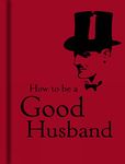 How to be a Good Husband