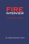 Fire Interview: The Storyteller Method