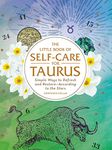 The Little Book of Self-Care for Taurus: Simple Ways to Refresh and Restore―According to the Stars