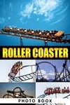 Roller Coaster Photo Book: Exciting