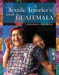 A Textile Traveler's Guide to Guate