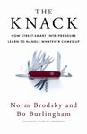 The Knack: How Street-Smart Entrepreneurs Learn to Handle Whatever Comes Up