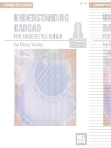 Understanding DADGAD: for Fingerstyle Guitar