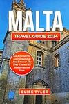 Malta Travel Guide 2024: Go beyond 