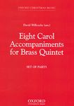 Eight Carol Accompaniments for Brass a 5: Set of parts