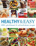 Healthy and Easy: Over 100 Plant-Based and Nutrient-Dense Recipes