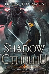 Shadow of Cthulhu: Lovecraftian Mythical Urban Fantasy Thriller (Chronicles of Cain Book 6)