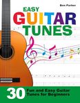 Easy Guitar Tunes: 30 Fun and Easy Guitar Tunes for Beginners