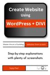 Create Website Using WordPress + DIVI: Master the art of building websites from scratch