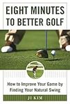 Eight Minutes to Better Golf: How t