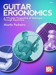 Guitar Ergonomics: A Wholistic Perspective of Technique Through Repertoire