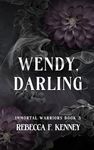 Wendy, Darling: A Fae Peter Pan Romance (Neverland Fae Part 1) (The IMMORTAL WARRIORS Book 3)