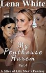 My Penthouse Harem - Part 4 (A Slice of Life Men's Fantasy)