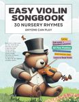 Easy Violin Songbook For Kids and Beginner - 30 Nursery Rhymes Anyone Can Play: with TAB, Letter, Big Note Heads, Fingering, Hand Position Chart (Easy ... Can Play with TAB (For Beginner and Kids))