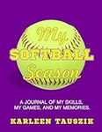 My Softball Season: A journal of my