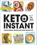 Keto in an Instant: 100 Ketogenic Recipes for Your Instant Pot