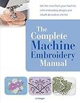 Complete Machine Embroidery Manual:
