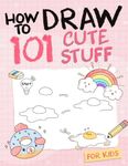 How To Draw 101 Cute Stuff For Kids