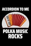 Accordion to Me, Polka Music Rocks: Accordion Musical instrument Blank Lined Journal Notebook Diary