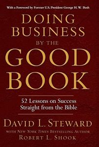 Doing Business by the Good Book: Fifty-Two Lessons on Success Sraight from the Bible