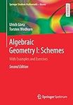 Algebraic Geometry I: Schemes: With Examples and Exercises (Springer Studium Mathematik - Master)