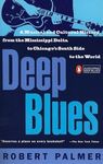 Deep Blues: A Musical and Cultural 