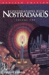 Conversations with Nostradamus, Volume 2: His Prophecies Explained