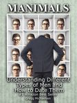 Manimals: Understanding Different Types of Men and How to Date Them! (Relationship and Dating Advice for Women Book 12)