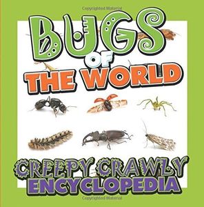 Bugs of the World (Creepy Crawly Encyclopedia) by Speedy Publishing LLC (15-Sep-2014) Paperback
