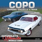 COPO Camaro, Chevelle and Nova: Chevrolet's Ultimate Muscle Cars