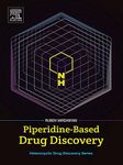 Piperidine-Based Drug Discovery (Heterocyclic Drug Discovery)