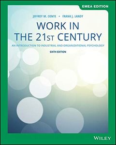 Work in the 21st Century: An Introduction to Industrial and Organizational Psychology