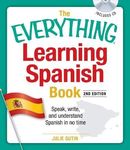 The "Everything" Learning Spanish Book: Speak, Write, and Understand Basic Spanish in No Time (Everything S.) 2nd (second) Edition by Gutin, Julie published by Adams Media Corporation (2007)