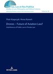 Drones - Future of Aviation Law?: Interference of Public Law in Private Law: 24