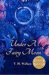 Under A Fairy Moon (Fairy Moon Series Book 1)