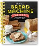 The No-Fuss Bread Machine Cookbook: Hands-Off Recipes for Perfect Homemade Bread