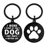 Dog Lover Gifts - Dog Themed Gifts for Women Men - I Work Hard So My Dog Can Have A Better Life, I Love My Dog Keychain