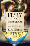 Italy in a Wineglass: The Story of Italy Through Its Wines