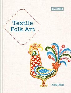 Textile Folk Art: Design, Techniques and Inspiration in Mixed-Media Textile