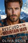 Rescued by the Mountain Man: A Western Enemies to Lovers Romance