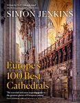 Europe’s 100 Best Cathedrals: A beautiful guide to European history through its architecture