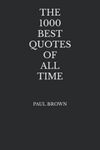 The 1000 Best Quotes Of All Time